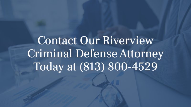 contact our riverview criminal defense attorney today
